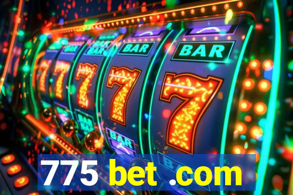 775 bet .com